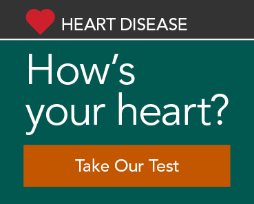 Heart Disease: How's your heart?